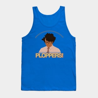 PLOPPERS!! Tank Top